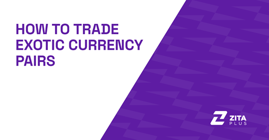 How to Trade Exotic Currency Pairs