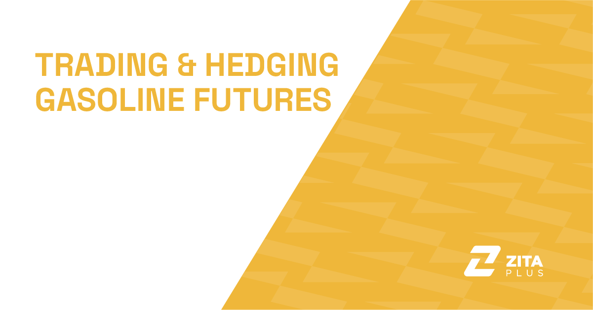 Trading & Hedging Gasoline Futures
